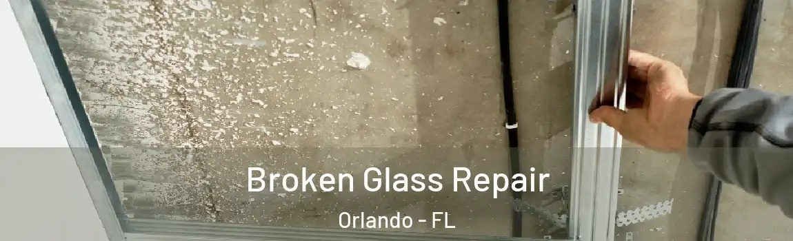  Broken Glass Repair Orlando - FL