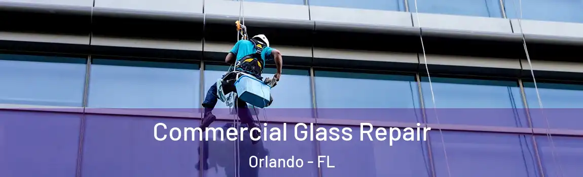  Commercial Glass Repair Orlando - FL
