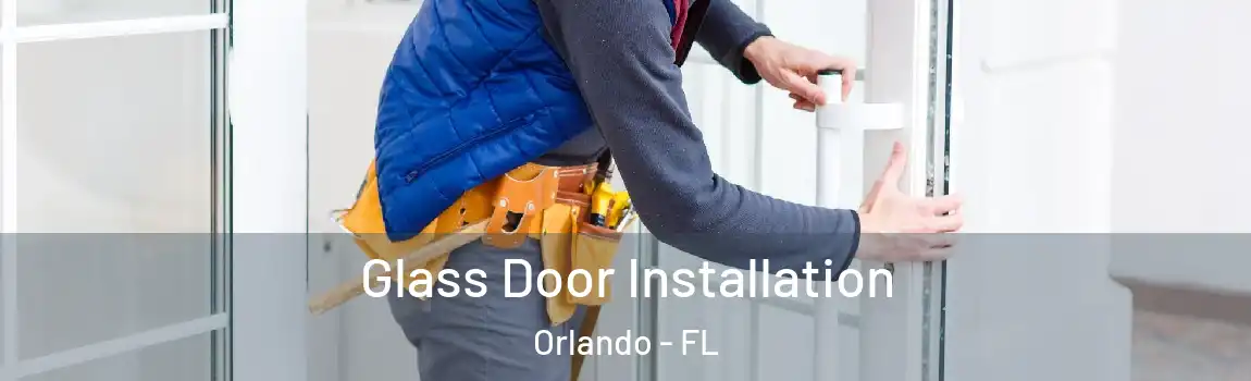  Glass Door Installation Orlando - FL