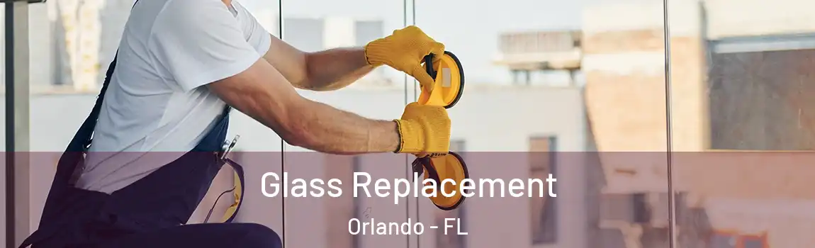  Glass Replacement Orlando - FL