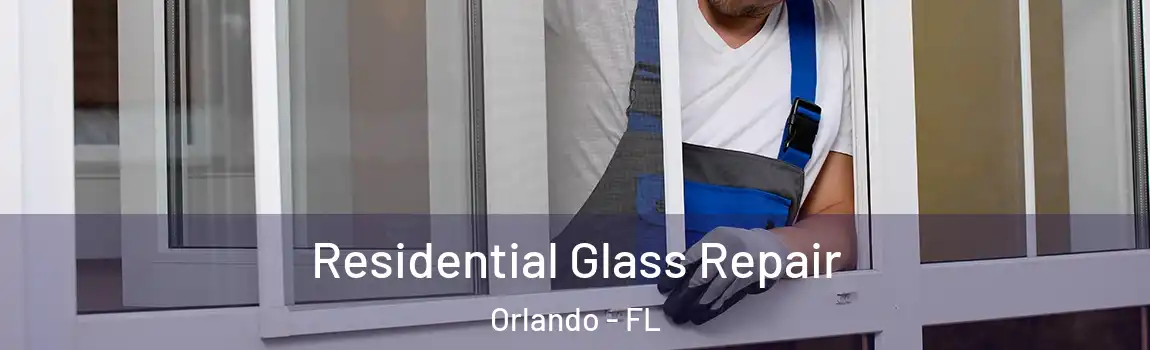 Residential Glass Repair Orlando - FL