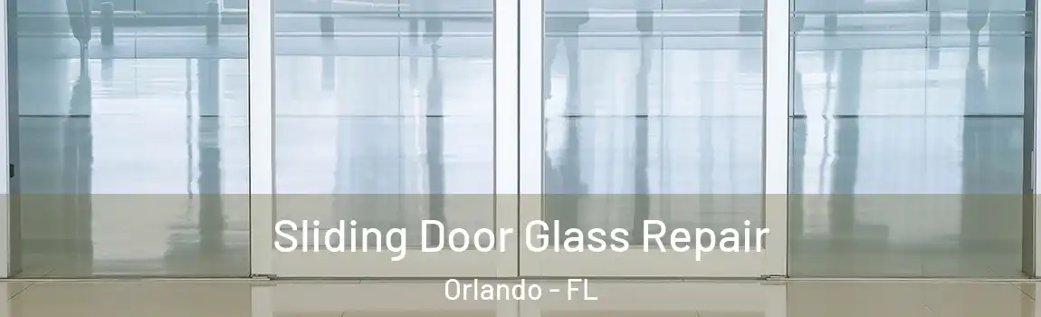  Sliding Door Glass Repair Orlando - FL